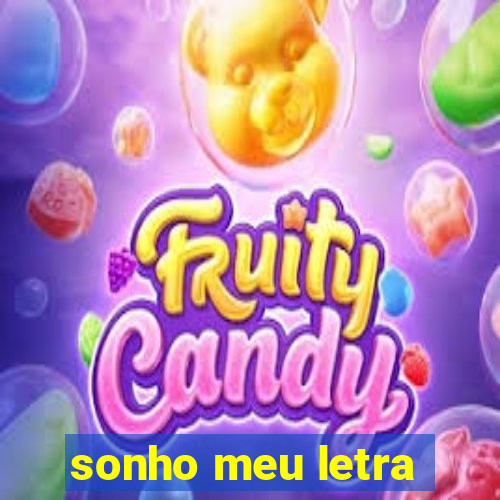 sonho meu letra